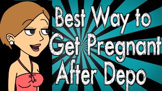 Best Way to Get Pregnant After Depo [upl. by Japheth]