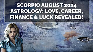 Scorpio August 2024 Horoscope 🔮✨  Love ❤️ Career 💼 Finance 💰 amp Luck 🍀 [upl. by Gagnon]