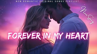 New Love Song  Forever in My Heart   Official Lyrics Video  A heartfelt Romantic Song [upl. by Stodder]