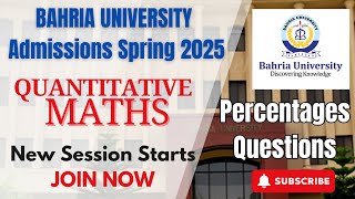 Bahria University Entrance Test Spring 2025  Quantitative Mathematics Percentage Concepts amp MCQs [upl. by Honor]