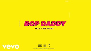 Falz  Bop Daddy Official Audio ft Ms Banks [upl. by Maisie196]