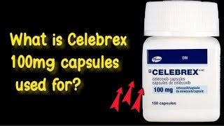 What is Celebrex 100mg capsules used for [upl. by Annabel]