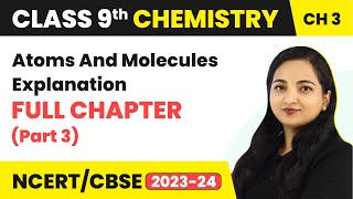 Class 9 Chemistry Chapter 3  Atoms And Molecules Full Chapter Explanation Part 3 [upl. by Omor]