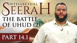 Intellectual Seerah  Part 141  The Battle of Uhud 2 [upl. by Norford]