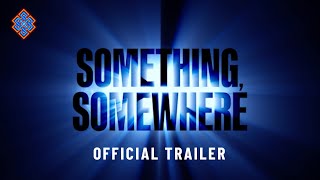 Something Somewhere 2024  Official Trailer [upl. by Devaj]