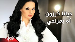 Ah Bemazagi  Diana Karazon أه بمزاجى  ديانا كرزون [upl. by Wycoff]