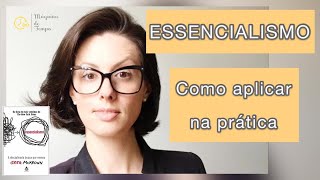 Essencialismo como aplicar na prática  Prof Deisi [upl. by Repooc]