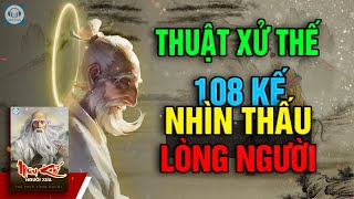 Nhìn thấu lòng người sự đời  Thuật xử thế cổ nhân để lại lời dạy người xưa câu chuyện triết lý [upl. by Airdnax]