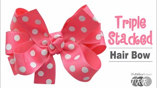 How to Make a Triple Stacked Hair Bow  TheRibbonRetreatcom [upl. by Matthew]