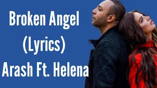 Arash  Broken Angel Lyrics ft Helena [upl. by Esyla619]