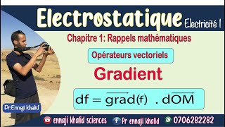 Lopérateur vectoriel Gradient Electrostatique [upl. by Htebazle]