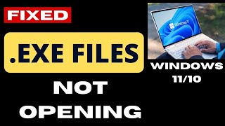 exe Files not opening on Windows 11  10 Fixed [upl. by Mihalco120]