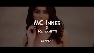 MC INNES x Tom Zanetti  Best is Yet To Come 2019 REMIX DJ Macky [upl. by Ezana87]