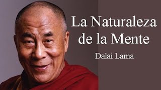 💥LA NATURALEZA DEL MENTE💥Dalai Lama [upl. by Anerev806]