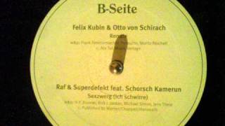 Raf amp Superdefekt feat Schorsch Kamerun  Sexzwerg ich schwirre [upl. by Kiernan]