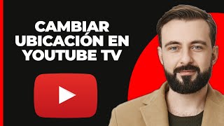 Cómo Cambiar la Ubicación en YouTube TV 2024 [upl. by Aleris]