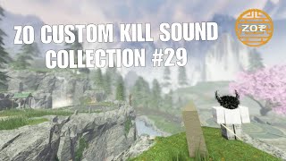 Zo  Custom Kill Sound Collection №29 [upl. by Aerdnael]