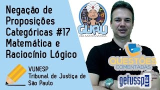 Negação de Proposições Categóricas  Exercício Comentado  TJSP 17 [upl. by Jangro711]