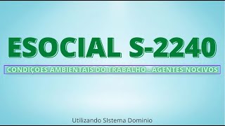 SST  Envio do Evento do Esocial S2240  Utilizando Sistema Dominio [upl. by Yared273]