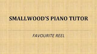 10 11 Favourite Reel Smallwoods Piano Tutor [upl. by Kirbie]