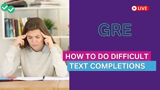 How to Tackle Difficult GRE Text Completion Questions [upl. by Hau150]