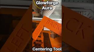 Glowforge Aura Centing Tool glowforge glowforgeaura 3dprinting lasercut [upl. by Nightingale]