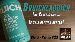 Whisky Review 23 Bruichladdich The Classic Laddie  50  An Improving Core Range [upl. by Ohnuj]