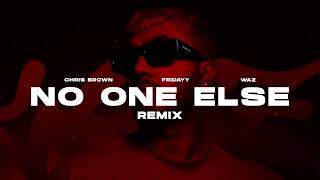 No One Else  Chris Brown Waz Remix [upl. by Viola293]