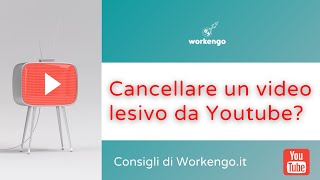 Cancellare video da Youtube  come cancellarsi ed eliminare video diffamatori [upl. by Niwre]