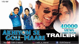 Akhiyon Se Goli Maare  Trailer  Govinda Raveena Tandon Kader Khan amp Johnny Lever  Edit O Island [upl. by Siro937]