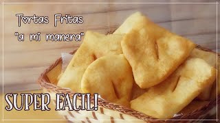 Tortas fritas quota mi maneraquot Receta fácil y rápida [upl. by Attelrahc967]