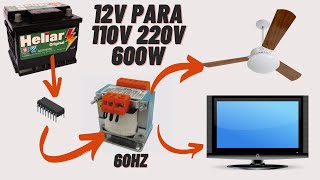 Como Fazer um Inversor 12v para 110v Caseiro com transformador núcleo de Ferro [upl. by Lamaj208]