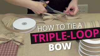 How to Tie a TripleLoop Bow  Twill Stitch Ribbon  Nashville Wraps [upl. by Stu366]