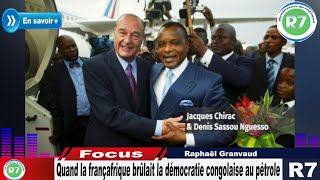 CONGOBRAZZAVILLE  QUAND LA FRANÇAFRIQUE BRULAIT LA DEMOCRATIE CONGOLAISE AU PETROLE [upl. by Suzette339]