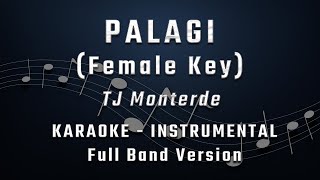 PALAGI  FEMALE KEY  FULL BAND KARAOKE  INSTRUMENTAL  TJ Monterde [upl. by Airdnahs]