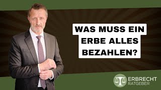 Was muss ein Erbe alles bezahlen [upl. by Krigsman602]