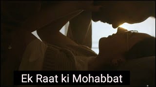 Ek Raat ki Mohabbat  Hindi Song Kahani  Romance Video Song [upl. by Airrehs174]