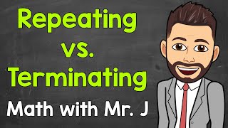 Repeating and Terminating Decimals  Math with Mr J [upl. by Cosme]