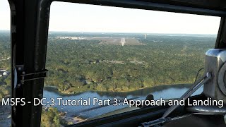 MSFS  DC3 Tutorial Part 3 Approach and landing [upl. by Harod468]