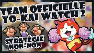 YoKai Watch 2 FR Team OFFICIEL 1 STRATÉGIE NONNON ON vous DIT TOUT [upl. by Ylsew50]