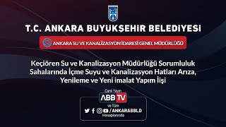 ASKİ Keçiören Sorumluluk Sahalarında İçme Suyu ve Knz Hatları Yenileme ve Yeni İmalat Yapım İşi [upl. by Rattray]