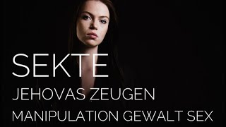 Sekte Zeugen Jehovas die „Wahrheit“  mein Ausstieg Manipulation Gewalt Sex ErfahrungSophie Jones [upl. by Purpura563]