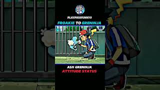 FROAKIE TO GRENINJA ｜｜ ASH GRENINJA ATTITUDE STATUS 👿 ｜｜ POKEMON SHORTS [upl. by Korfonta530]