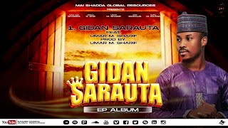 GIDAN SARAUTA EP  GIDAN SARAUTA By UMAR M SHAREEF Official Audio Latest Hausa Song 2023 [upl. by Noissap]