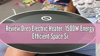 Review Dreo Electric Heater 1500W Energy Efficient Space Silent Room Heater Portable Ceramic Fan H [upl. by Animlehliw]