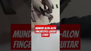 mundur alonalon fingerstyle guitar cover shorts [upl. by Elga]