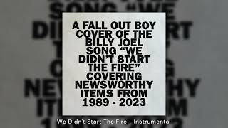 We Didnt Start The Fire Instrumental  Fall Out Boy [upl. by Kelton]