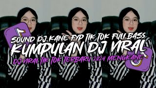 KUMPULAN DJ VIRAL TIK TOK TERBARU 2024 FULL BASS JEDAG JEDUG MENGKANE [upl. by Enorel771]