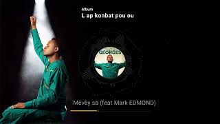 MÈVÈY SA  STANLEY GEORGES Feat MARK EDMOND Audio [upl. by Enialem116]