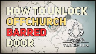 How to Unlock Offchurch Barred Door Assassins Creed Valhalla [upl. by Khai]